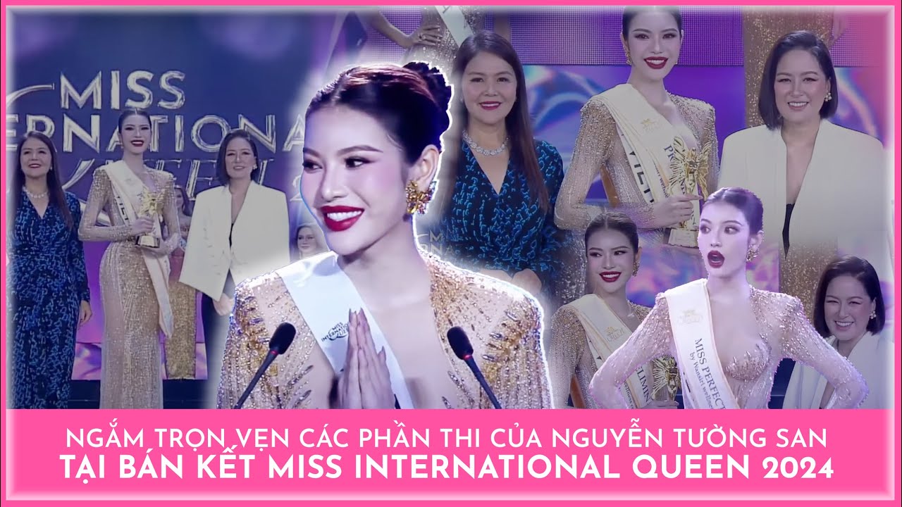 BÁN KẾT MISS INTERNATIONAL QUEEN 2024 - NGẮM TRỌN VẸN PHẦN THI CỦA NGUYỄN TƯỜNG SAN TẠI THÁI LAN