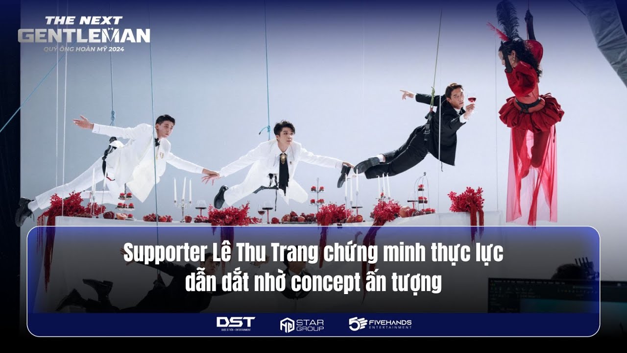 SUPPORTER LÊ THU TRANG CHỨNG MINH THỰC LỰC DẪN DẮT NHỜ CONCEPT ẤN TƯỢNG