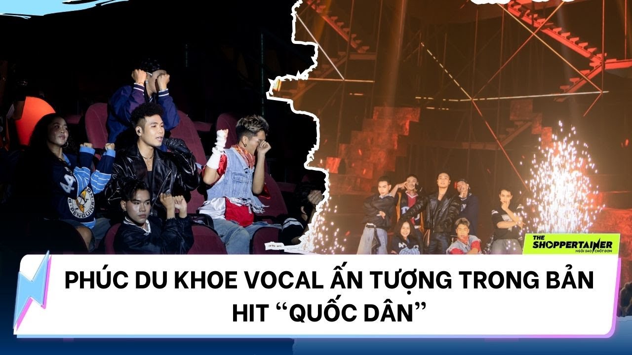 BESTCUT CHUNG KẾT THE SHOPPERTAINER - NGÔI SAO CHỐT ĐƠN | PHÚC DU KHOE VOCAL VỚI BẢN HIT "QUỐC DÂN"