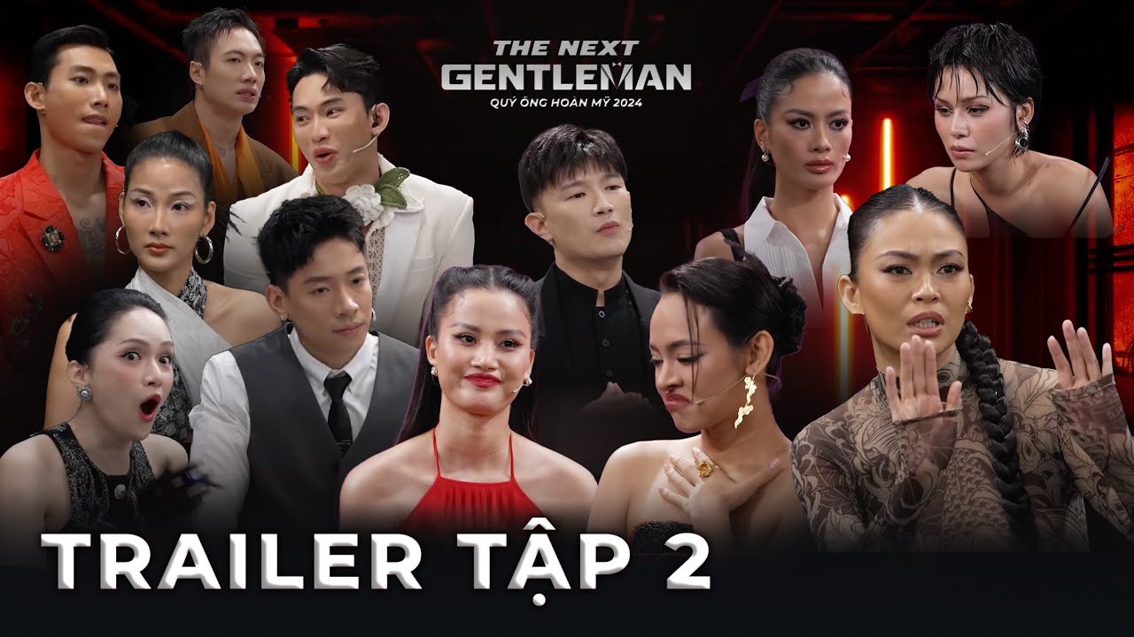 THE NEXT GENTLEMAN 2024 | TRAILER TẬP 2 - TOP 24 VỚI THỬ THÁCH ĐẦU TIÊN, QUÝ ÔNG NÀO SẼ CHIẾN THẮNG?