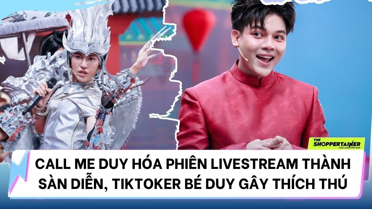 THE SHOPPERTAINER - NGÔI SAO CHỐT ĐƠN | CALL ME DUY HÓA PHIÊN LIVESTREAM THÀNH SÀN DIỄN