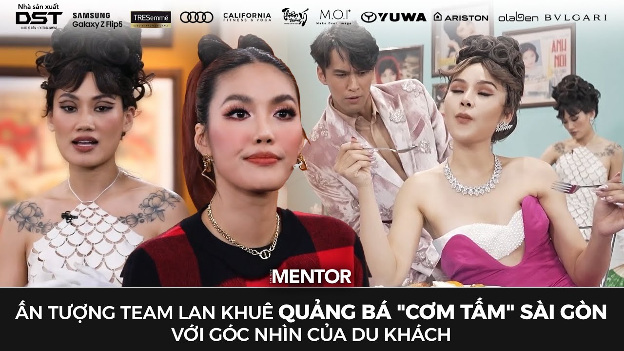 THE NEW MENTOR 2023 - NGƯỜI MẪU TOÀN NĂNG | TEAM LAN KHUÊ QUẢNG BÁ "CƠM TẤM" VỚI GÓC NHÌN DU KHÁCH