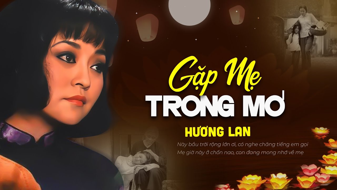 Gặp Mẹ Trong Mơ - Hát Về Mẹ Cha Cảm Động Mùa Vu Lan, Vu Lan 2024 Hay Nhất