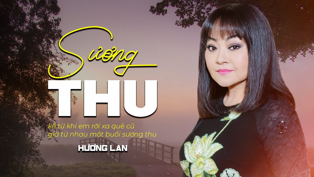 Sương Thu - Danh Ca Hương Lan | Giọng Ca Nhẹ Nhàng Làm Sao Xuyến Lòng Người