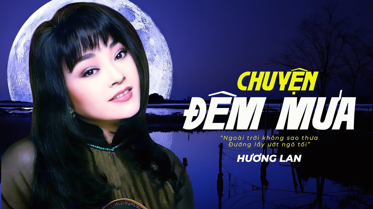 Chuyện Đêm Mưa - Danh Ca Hương Lan | Chừng nào mưa thôi rơi...