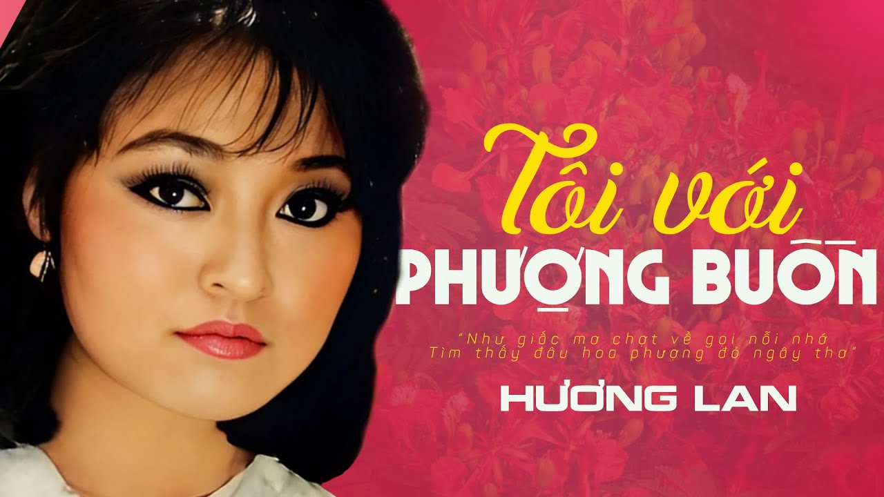 Tôi Với Phượng Buồn - Danh Ca Hương Lan | Giọng Hát Xưa Càng Nghe Càng Mê