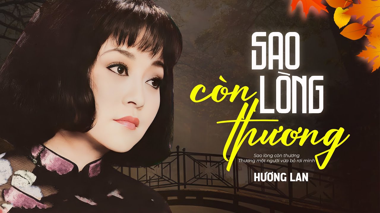 Sao Lòng Còn Thương - Danh Ca Hương Lan | Giọng Ca Trữ Tình Cực Hay