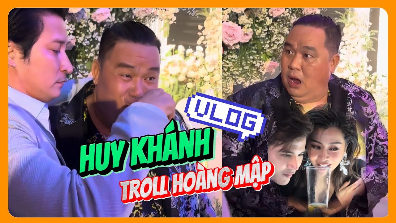 Hoàng Mập đại náo Đám Cưới bị Huy Khánh troll lia lịa |Huy Khánh Entertainment