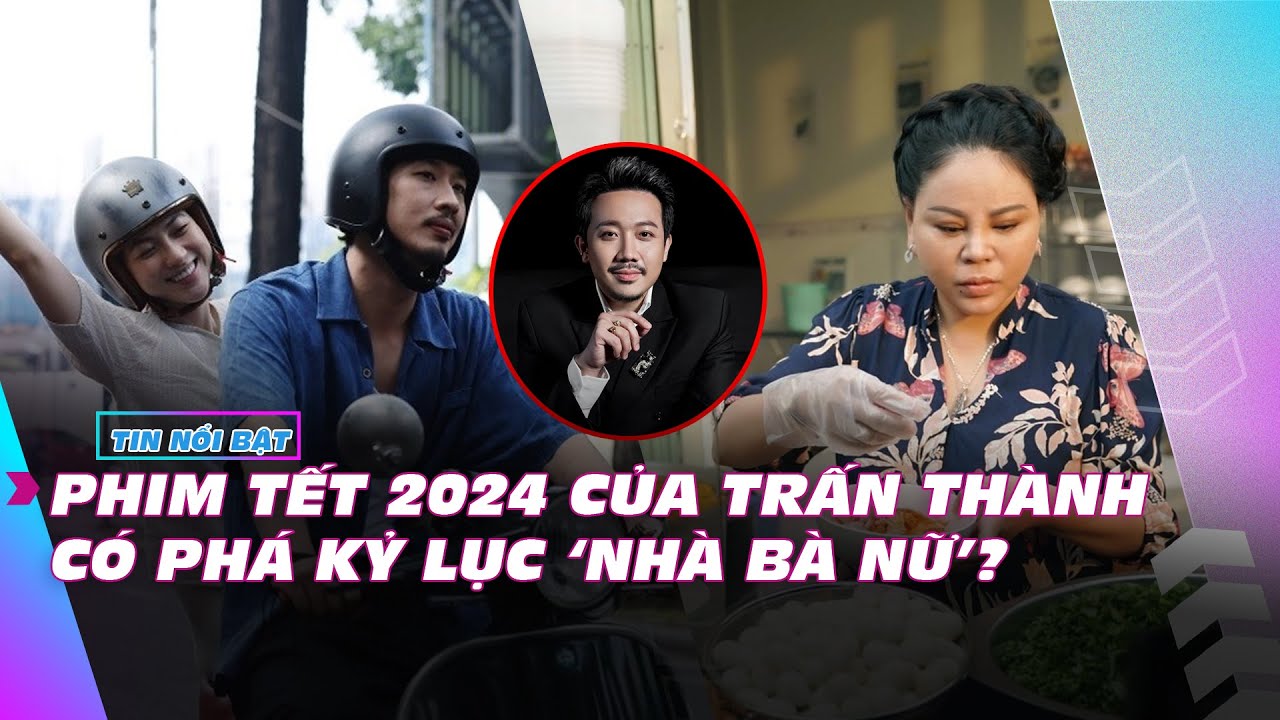 Phim tết 2024 của Trấn Thành có phá kỷ lục ‘Nhà Bà Nữ’? | Giải trí hot 29/11 | Ibiz