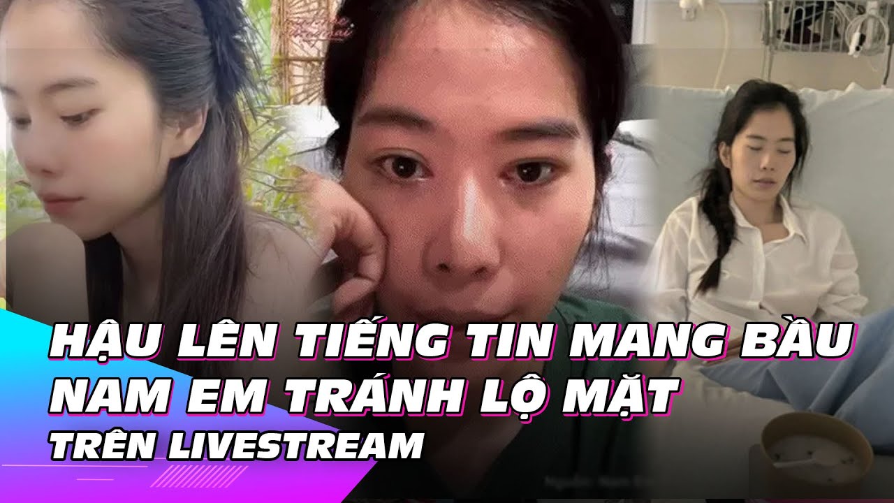 Hậu lên tiếng tin mang bầu, Nam Em tránh lộ mặt trên livestream | Ibiz