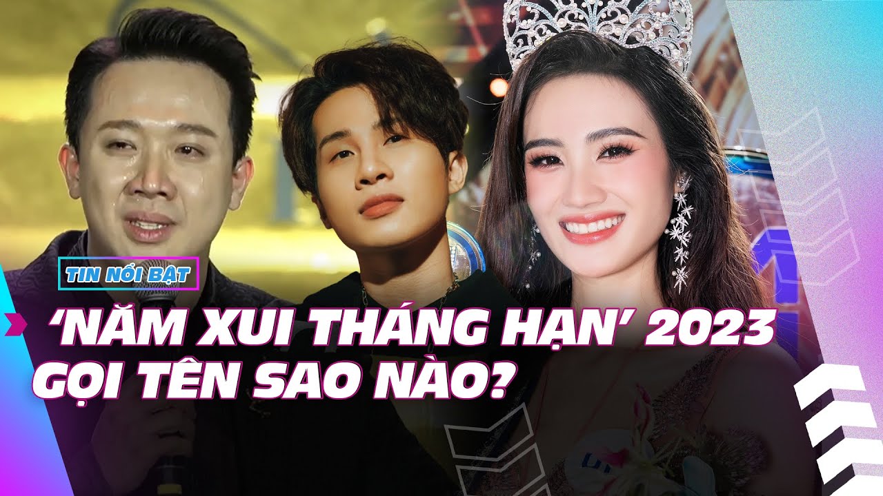 Năm xui tháng hạn 2023 gọi tên sao nào? | Giải trí hot 31/12 | Ibiz