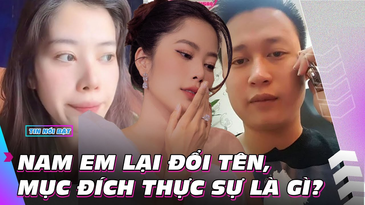 Hết đòi khui Nam Anh đến đổi tên, mục đích thực sự của Nam Em là gì? | Giải trí hot 2/4 | Ibiz