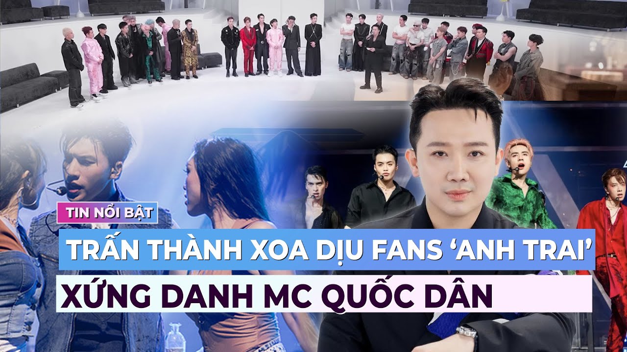 Trấn Thành xoa dịu fans ‘Anh trai say hi’, xứng danh MC quốc dân | Showbiz mới nhất | Ibiz