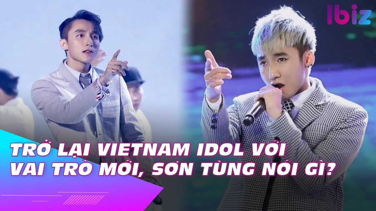 Trở lại Vietnam Idol với vai trò mới, Sơn Tùng nói gì? | Ibiz