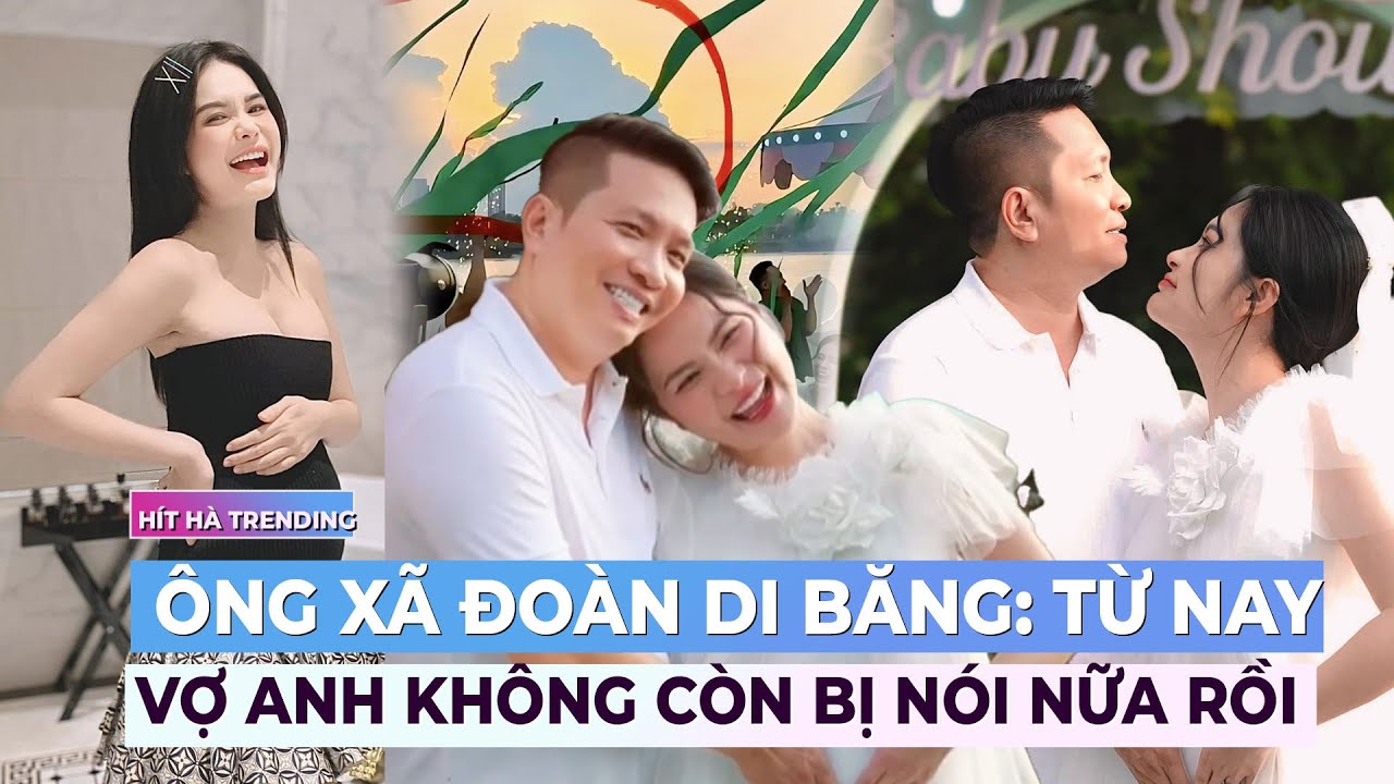 Ông xã Đoàn Di Băng: Từ nay vợ anh không còn bị nói nữa rồi | Ibiz