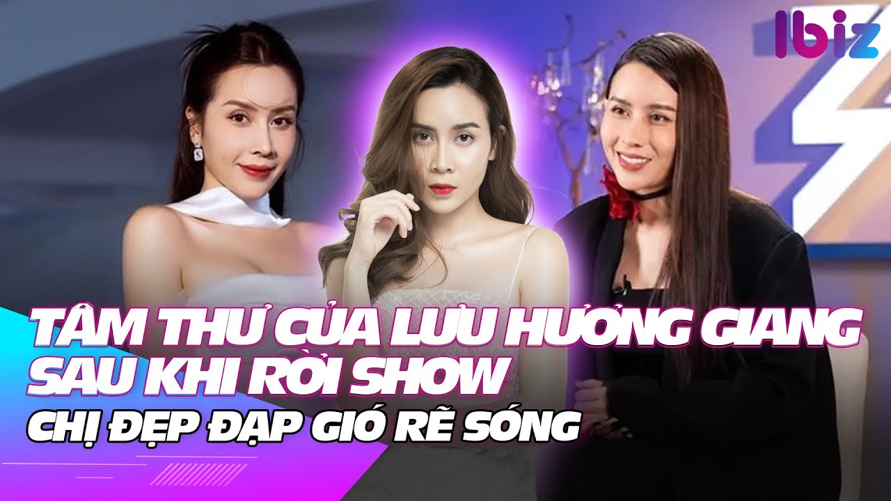 Tâm thư của Lưu Hương Giang sau khi rời show Chị đẹp đạp gió rẽ sóng | Ibiz