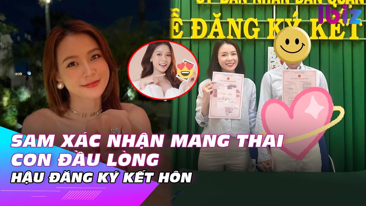 Sam xác nhận mang thai con đầu lòng hậu đăng ký kết hôn | Ibiz