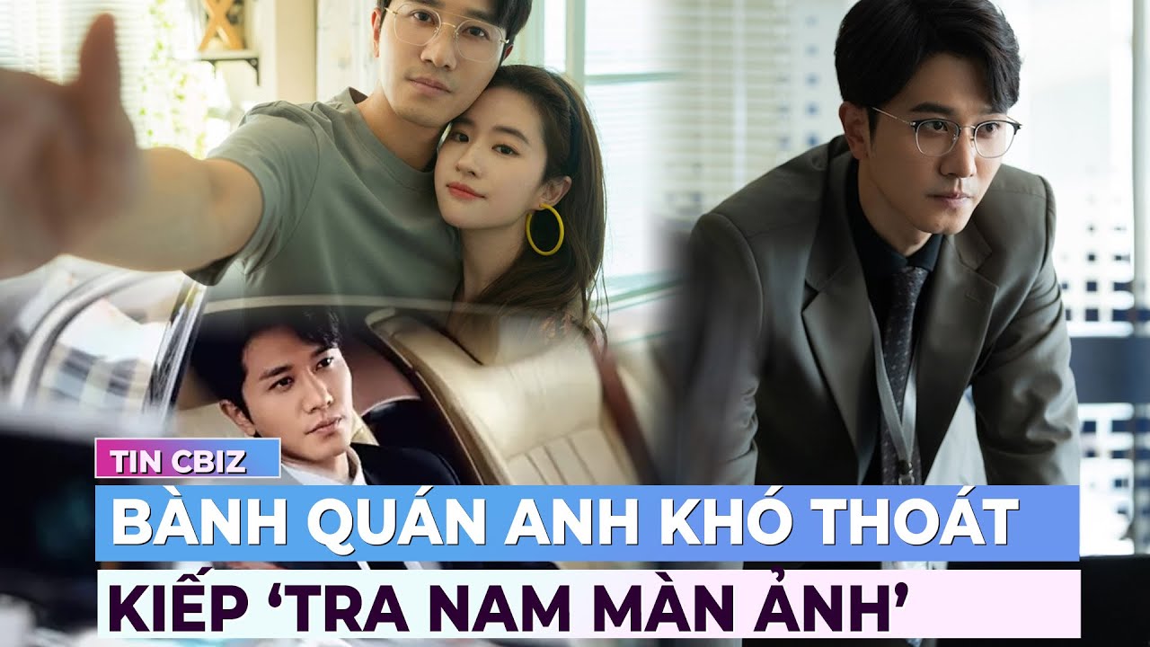 Bành Quán Anh khó thoát kiếp 'tra nam màn ảnh' | Showbiz Hoa ngữ | Ibiz