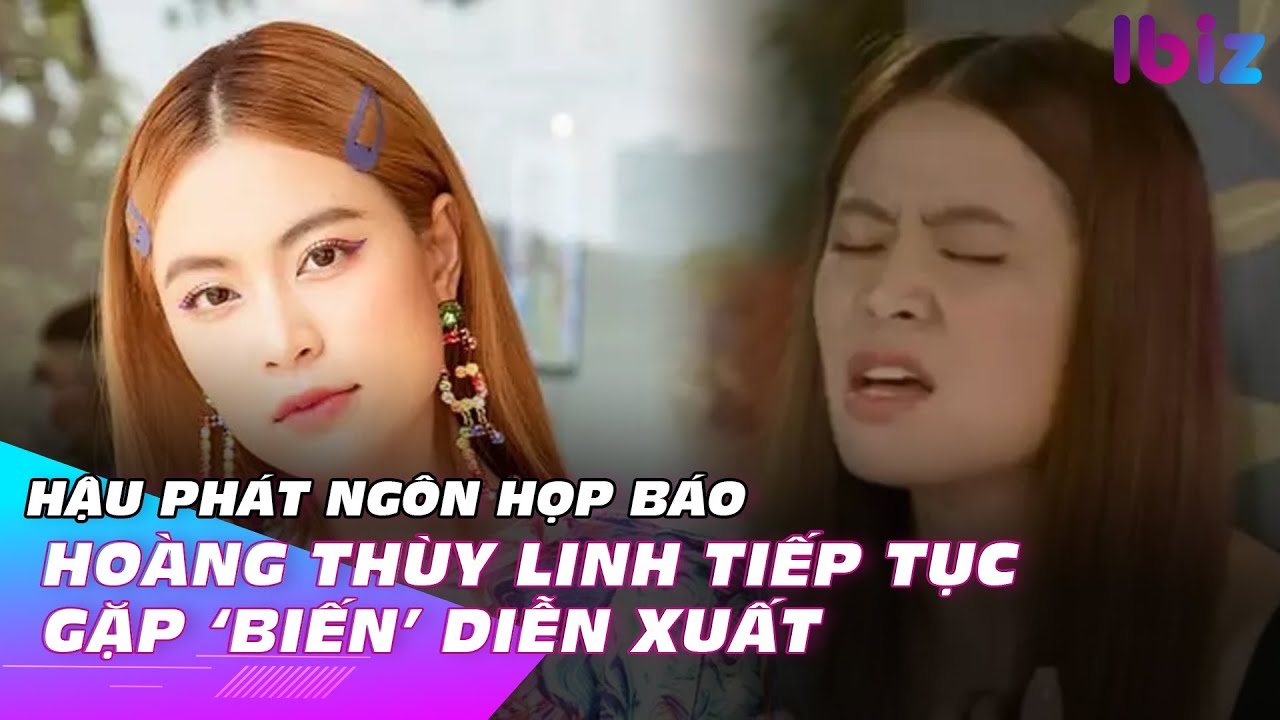 Hậu gây tranh cãi vì phát ngôn họp báo, Hoàng Thùy Linh tiếp tục gặp ‘biến’ diễn xuất | Ibiz