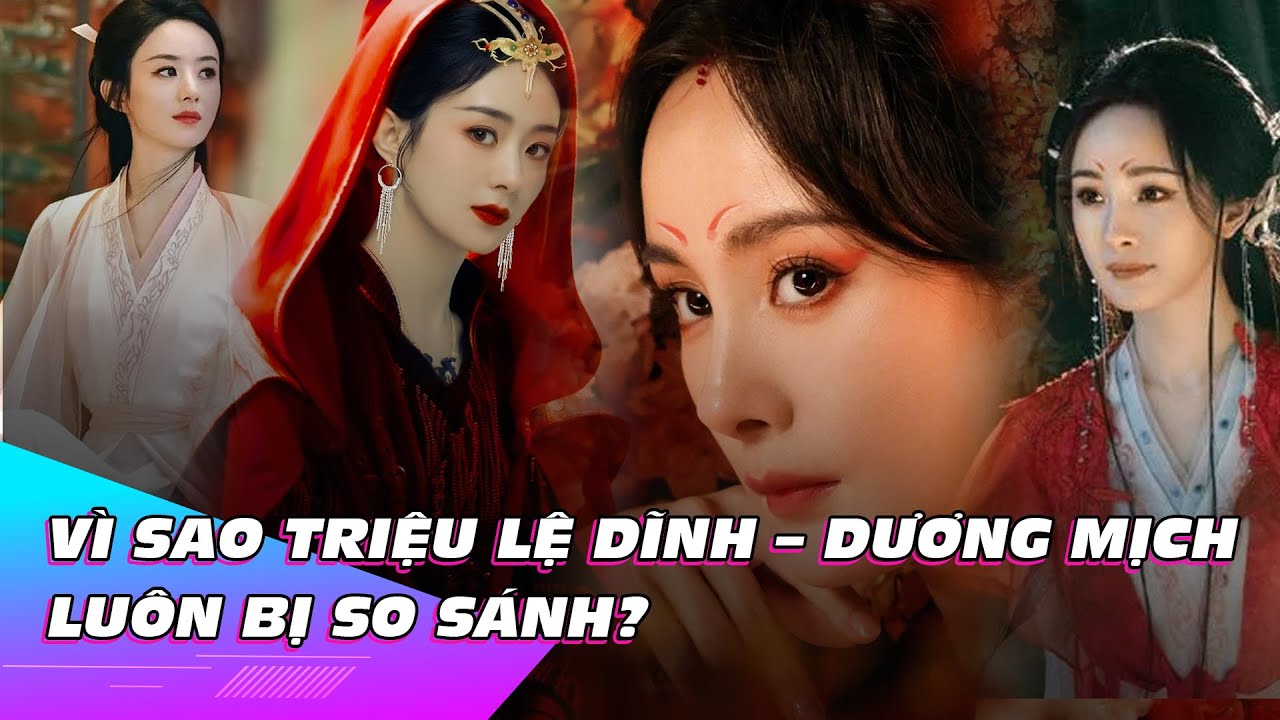 Vì sao Triệu Lệ Dĩnh - Dương Mịch luôn bị so sánh? | Ibiz