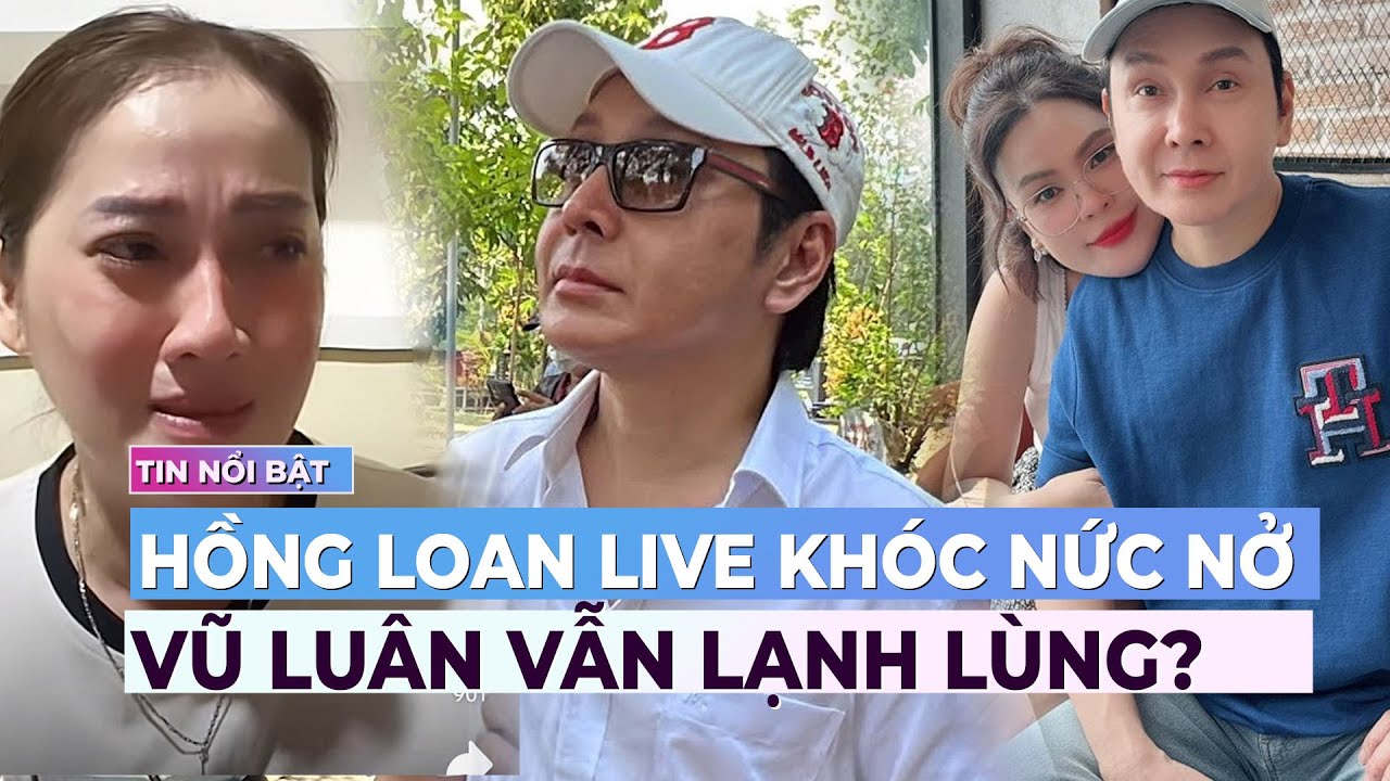 Vũ Luân lạnh lùng dù Hồng Loan livestream khóc nức nở? | Showbiz mới nhất | Ibiz