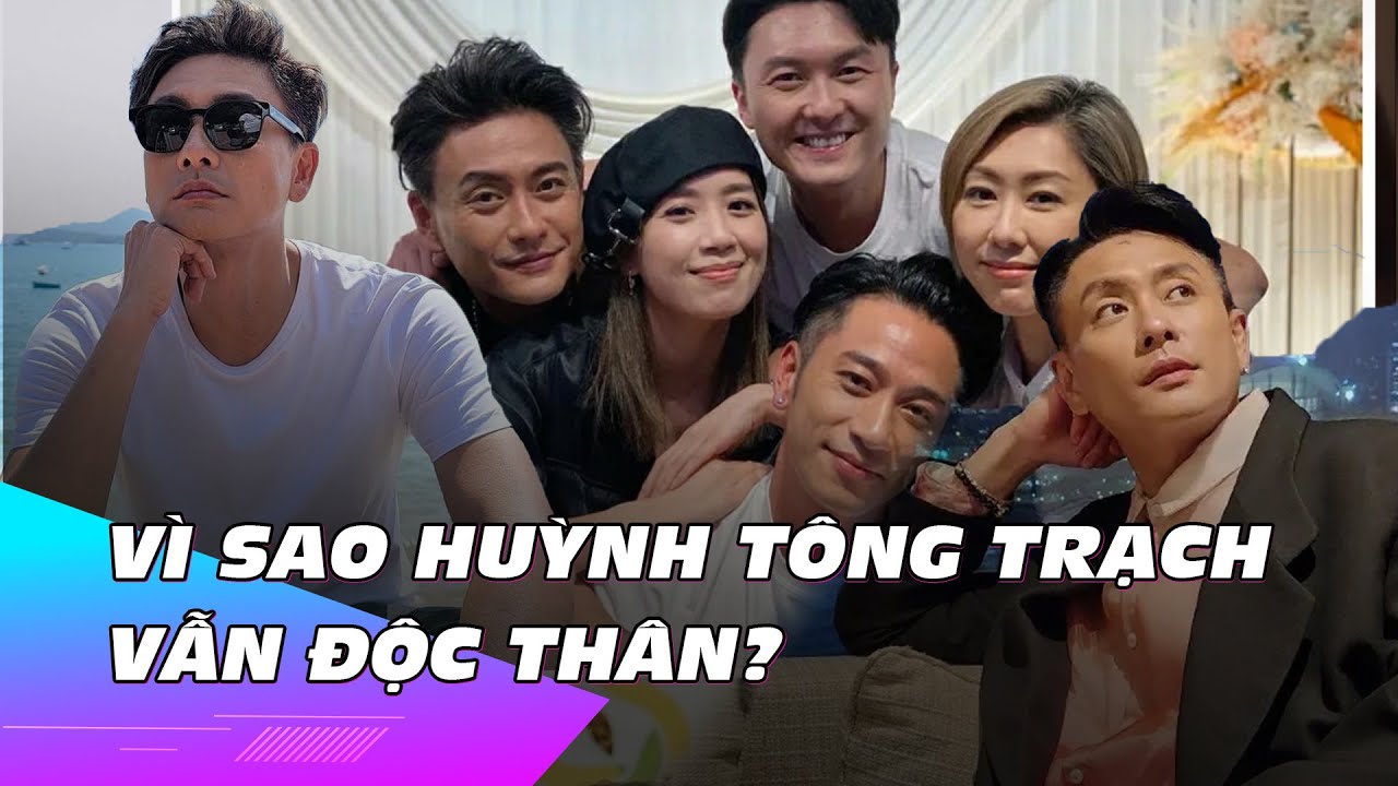 Vì sao Huỳnh Tông Trạch vẫn độc thân? | Ibiz