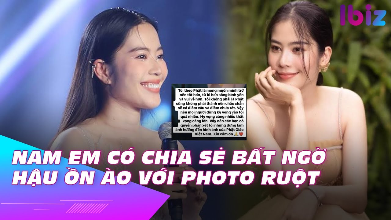 Nam Em có chia sẻ bất ngờ hậu ồn ào với photo ruột | Ibiz