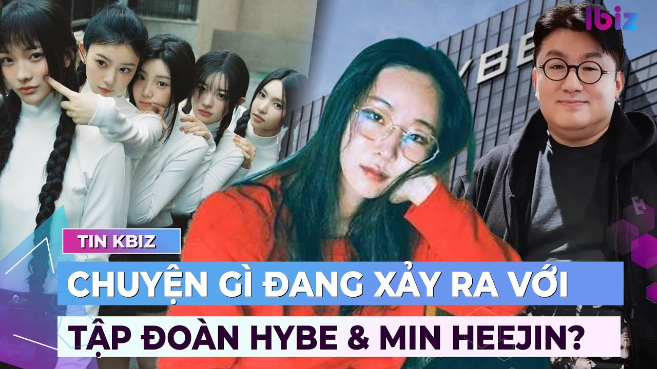 Chuyện gì đang xảy ra với tập đoàn Hybe và Min Hee Jin? | Showbiz Hàn | Ibiz