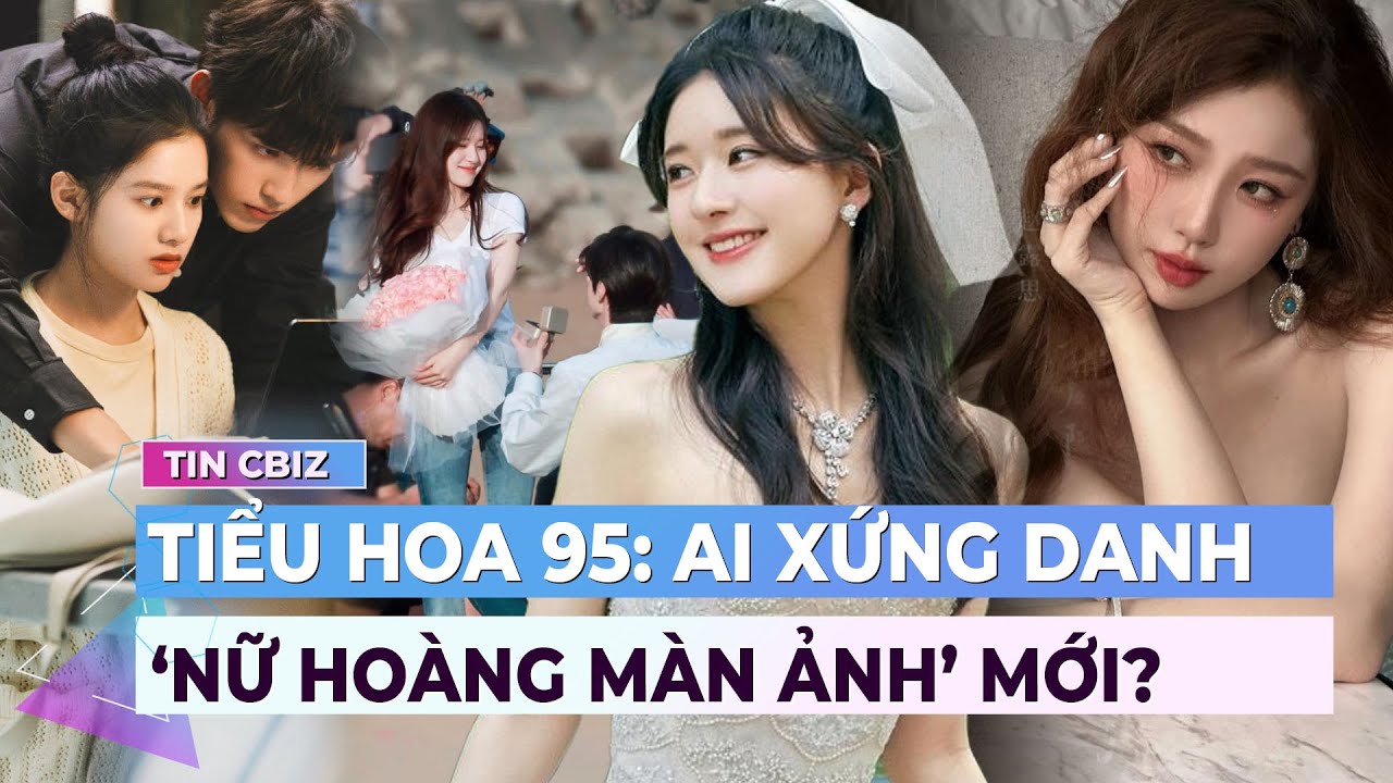 So kè dàn Tiểu hoa 95 - ai xứng danh ‘nữ hoàng màn ảnh’ mới? | Showbiz Hoa ngữ | Ibiz