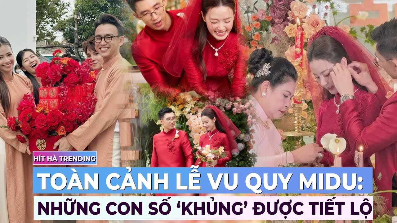 Toàn cảnh lễ vu quy của Midu: Những con số 'khủng' được tiết lộ | Ibiz