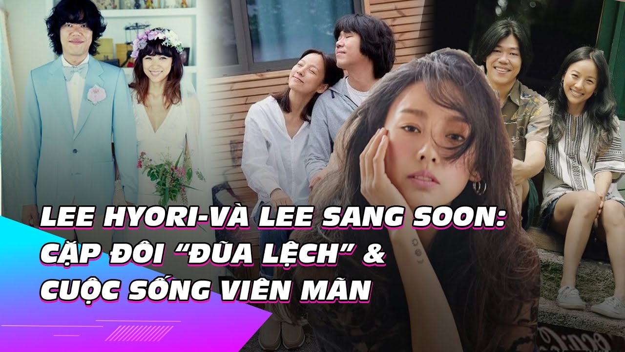 Lee Hyori và Lee Sang Soon: Cặp đôi "đũa lệch" & cuộc sống viên mãn | Chuyện Sao Hàn | Ibiz