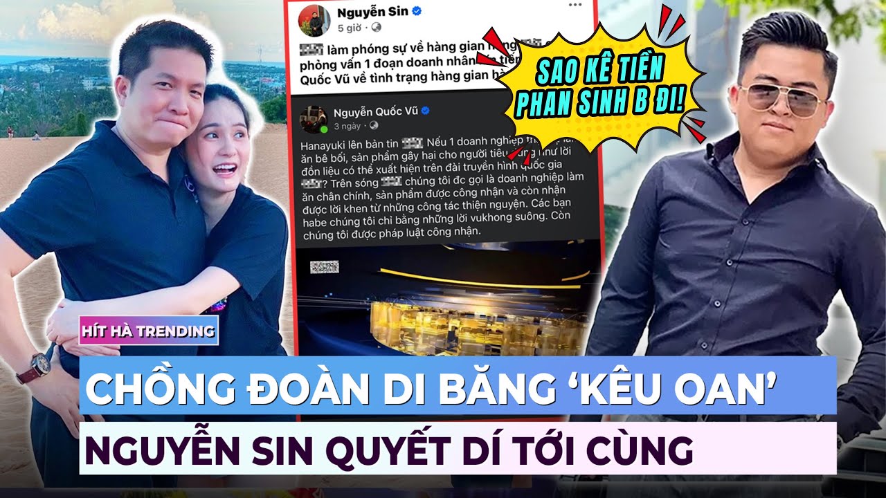 HOT: CHỒNG ĐOÀN DI BĂNG LIÊN TỤC ‘KÊU OAN’, NGUYỄN SIN LIÊN TỤC ‘DÍ’