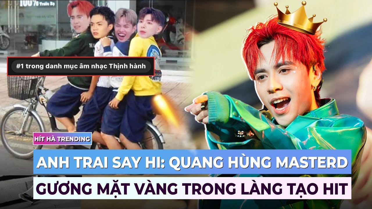 Quang Hùng MasterD: Gương mặt vàng trong làng tạo hit