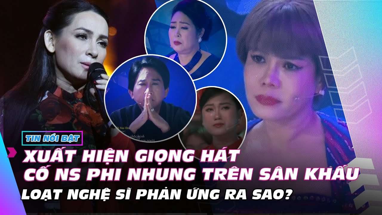 Xuất hiện giọng hát cố NS Phi Nhung trên sân khấu, loạt nghệ sĩ phản ứng thế nào? | Ibiz