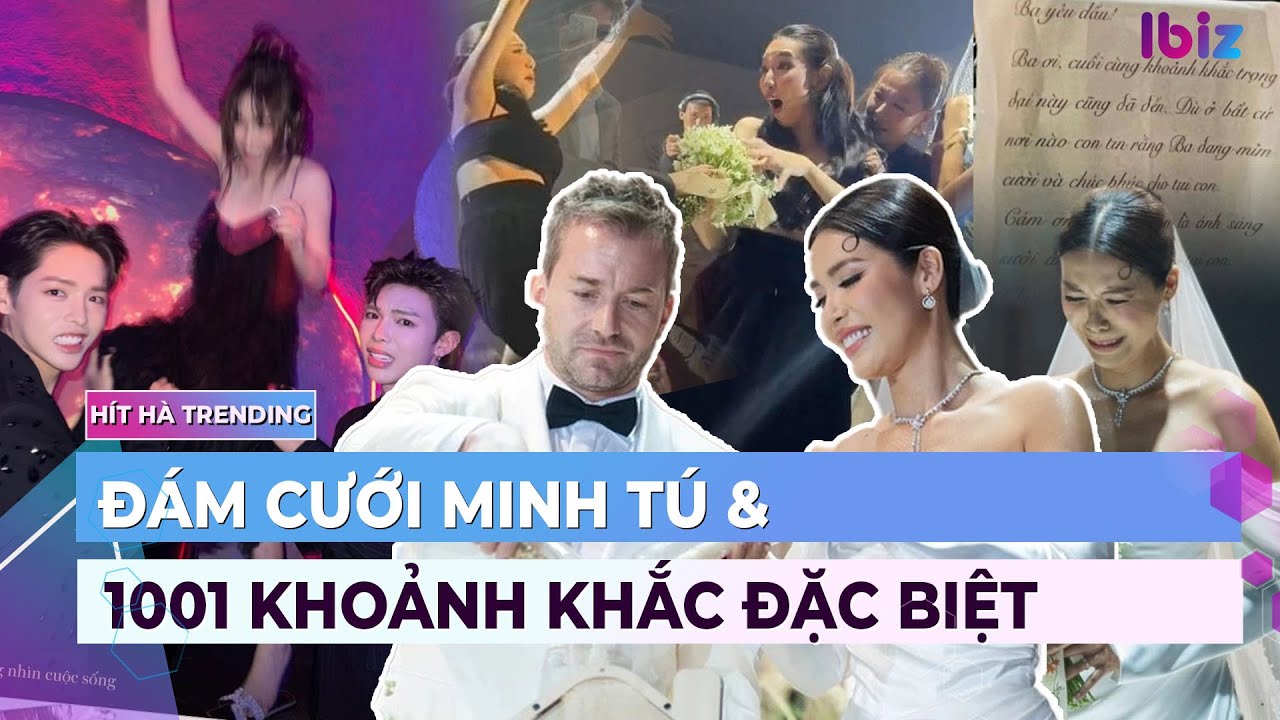 Đám cưới Minh Tú và 1001 khoảnh khắc đặc biệt, khác lạ | Ibiz