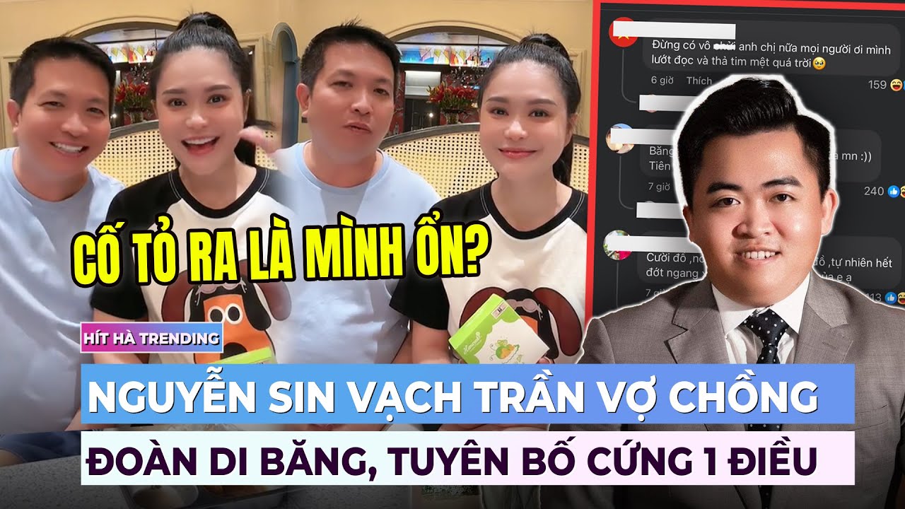 Nguyễn Sin vạch trần lý do vợ chồng Đoàn Di Băng tái xuất, tuyên bố cứng 1 điều