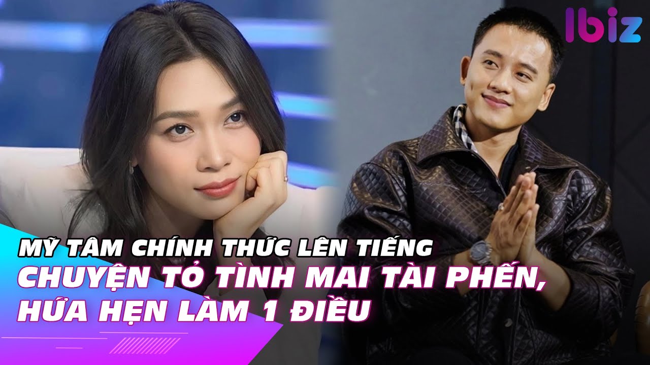 Mỹ Tâm chính thức lên tiếng chuyện tỏ tình Mai Tài Phến, hứa hẹn làm 1 điều | Ibiz