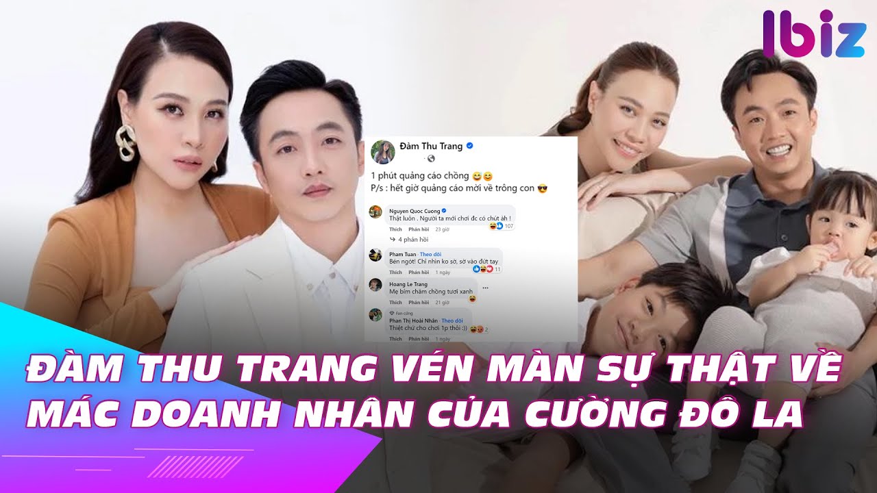 Đàm Thu Trang vén màn sự thật về mác doanh nhân của Cường Đô La | Ibiz