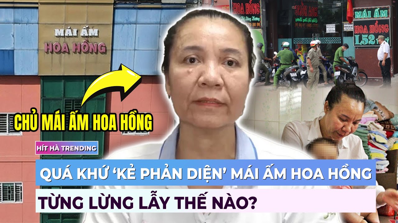 Quá khứ ‘kẻ phản diện’ Mái ấm Hoa Hồng từng lừng lẫy thế nào? Dàn sao Việt bức xúc lên tiếng.