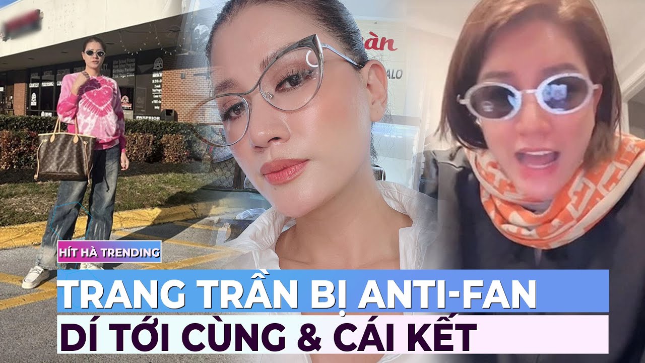 Trang Trần bị anti-fan dí tới cùng và cái kết | Ibiz