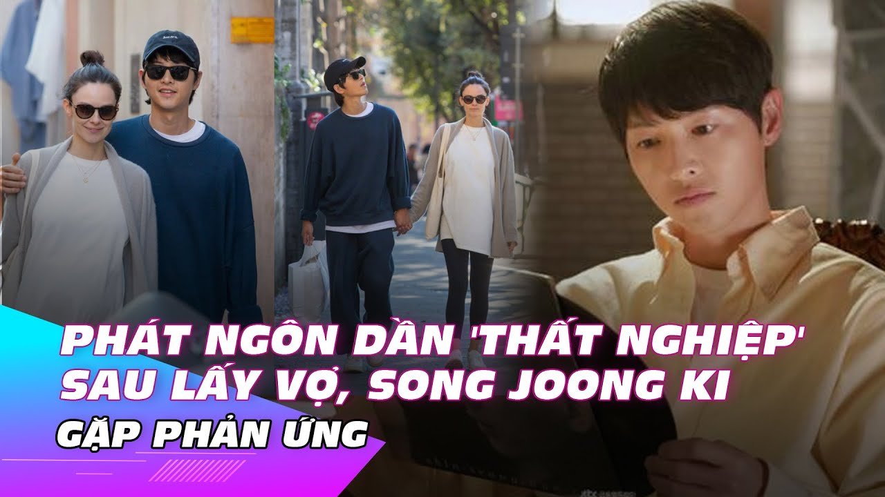 Phát ngôn dần 'thất nghiệp' sau lấy vợ, Song Joong Ki gặp phản ứng | Ibiz