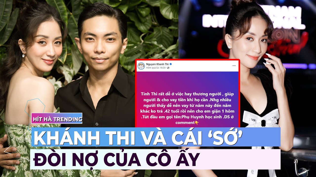 Khánh Thi và cái ‘sớ’ đòi nợ của cô ấy | Drama showbiz | Ibiz