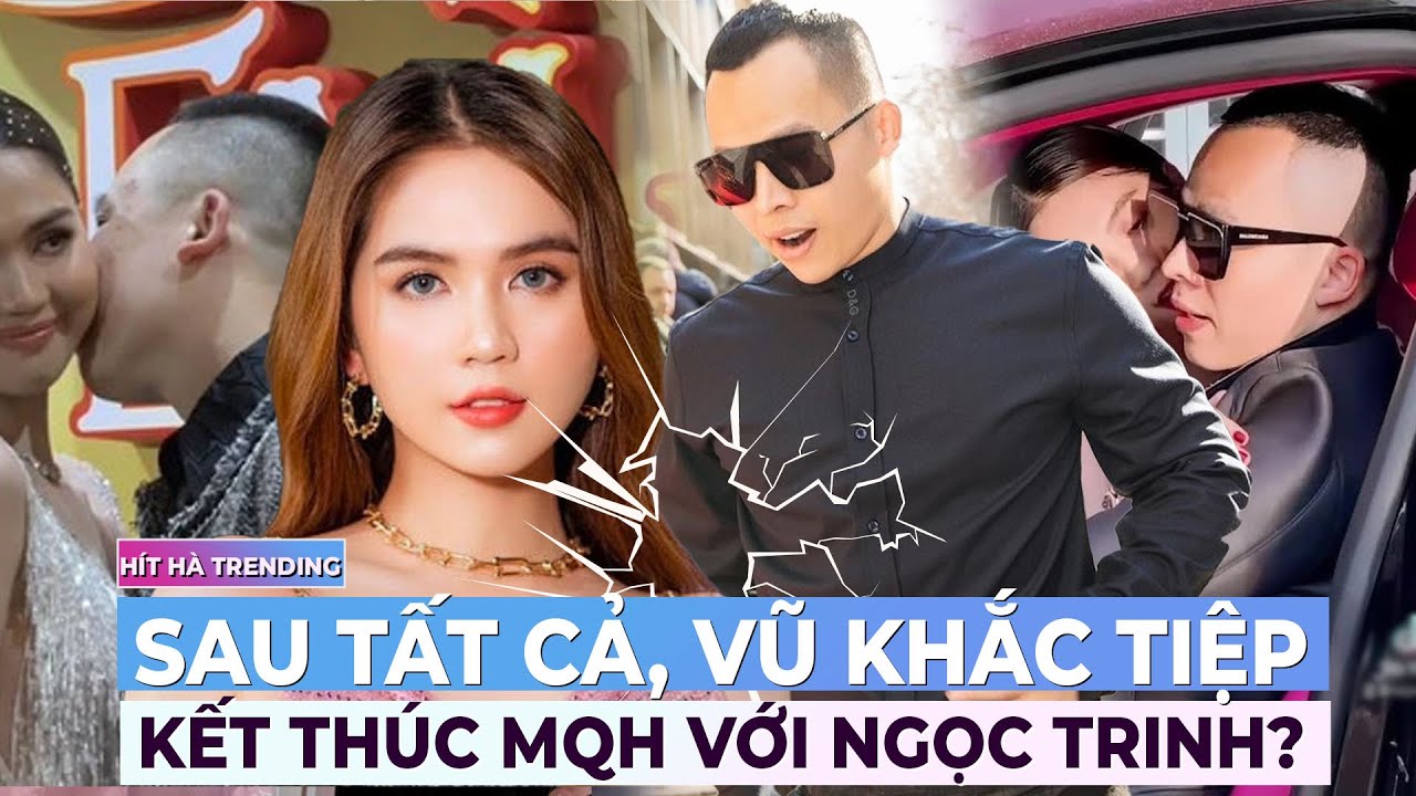 Sau tất cả, Vũ Khắc Tiệp chấp nhận kết thúc mối quan hệ với Ngọc Trinh? | Drama showbiz | Ibiz