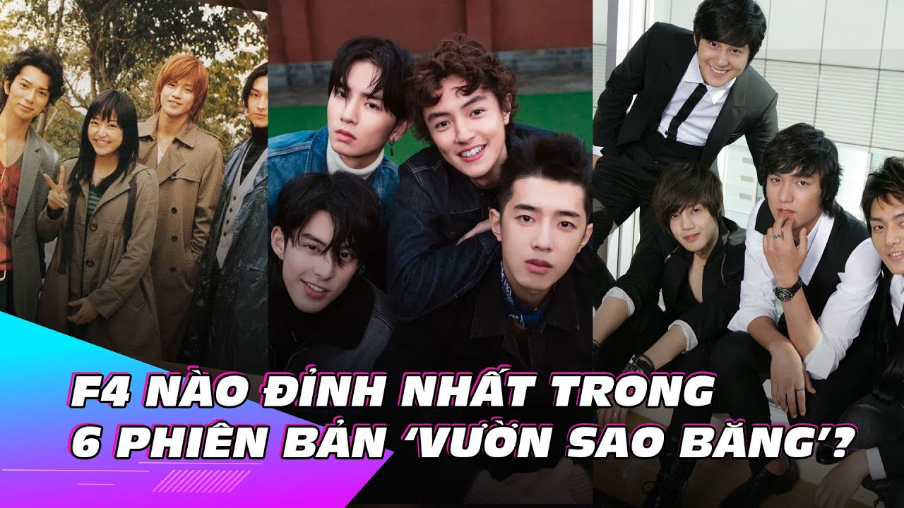 F4 nào đỉnh nhất trong 6 phiên bản ‘Vườn sao băng’? | Ibiz