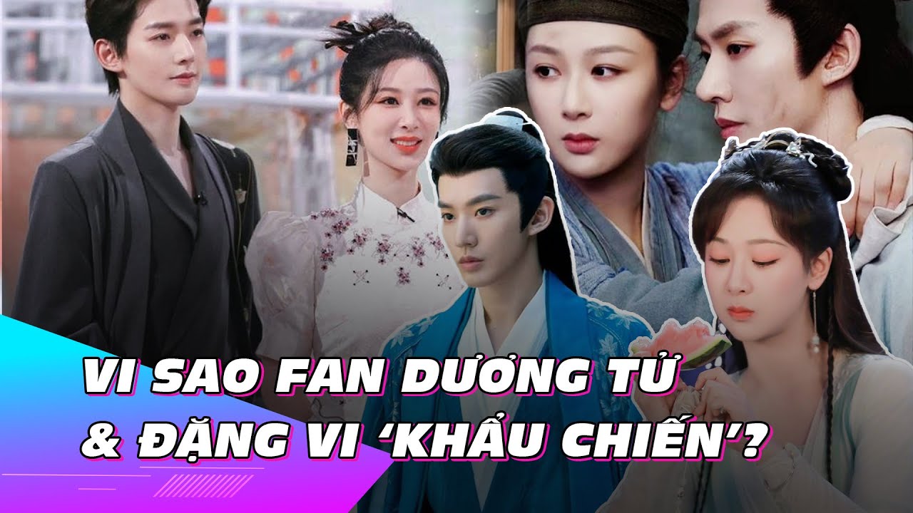 Fan Dương Tử - Đặng Vi ‘khẩu chiến’, vì đâu nên nỗi? | Ibiz