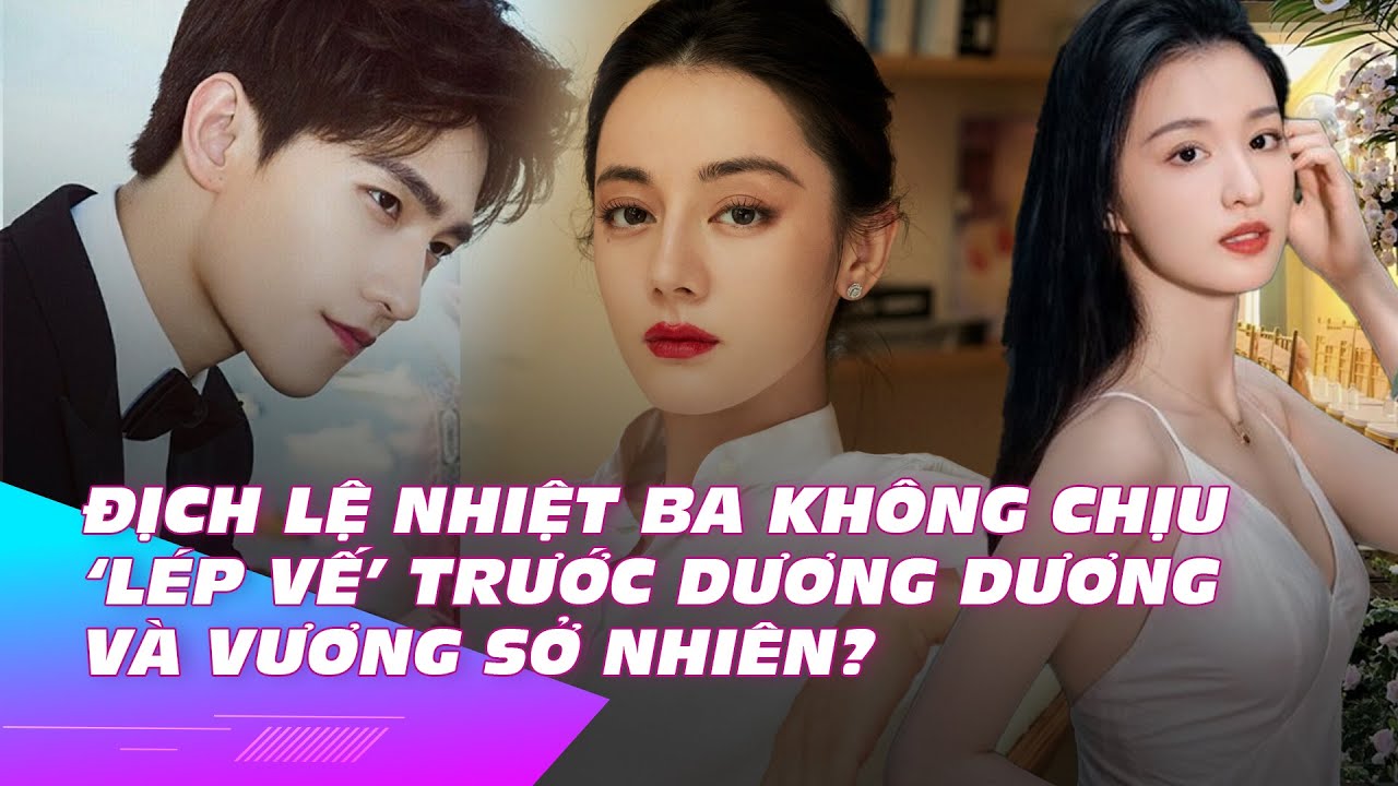 Địch Lệ Nhiệt Ba không chịu 'lép vế' trước Dương Dương và Vương Sở Nhiên? | Ibiz