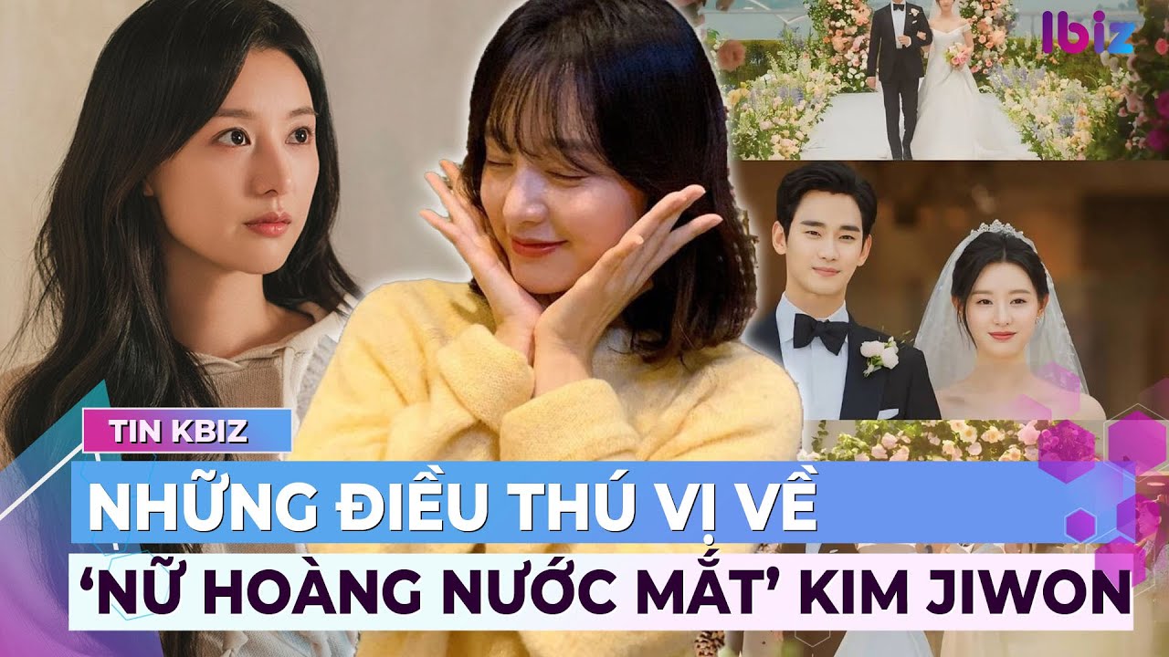 Những điều thú vị về 'nữ hoàng nước mắt' Kim Ji Won | Showbiz Hàn | Ibiz