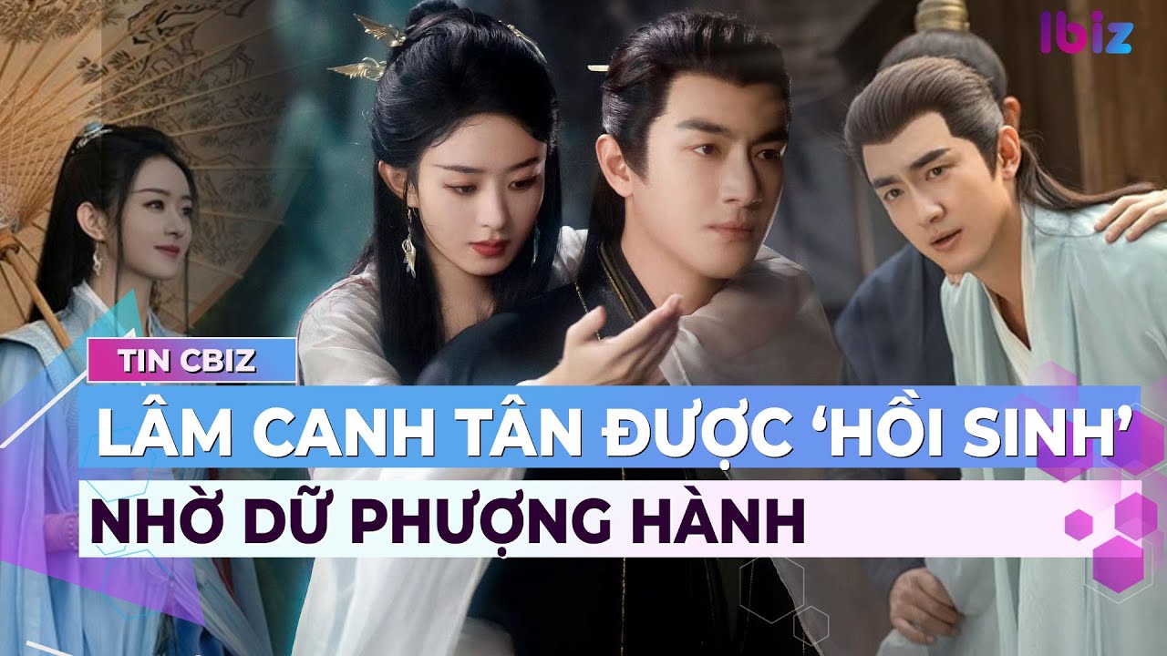 Lâm Canh Tân được ‘hồi sinh’ nhờ Dữ phượng hành | Showbiz Hoa ngữ | Ibiz