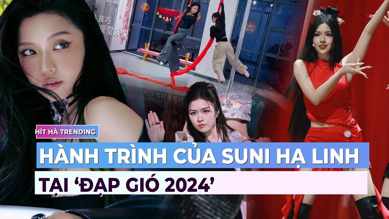 Nhìn lại hành trình của Suni Hạ Linh tại 'Đạp gió 2024' | Showbiz mới nhất | Ibiz