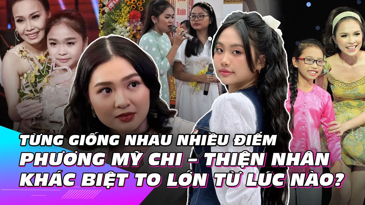 Từng giống nhau nhiều điểm, Phương Mỹ Chi – Thiện Nhân khác biệt to lớn từ lúc nào? | Ibiz